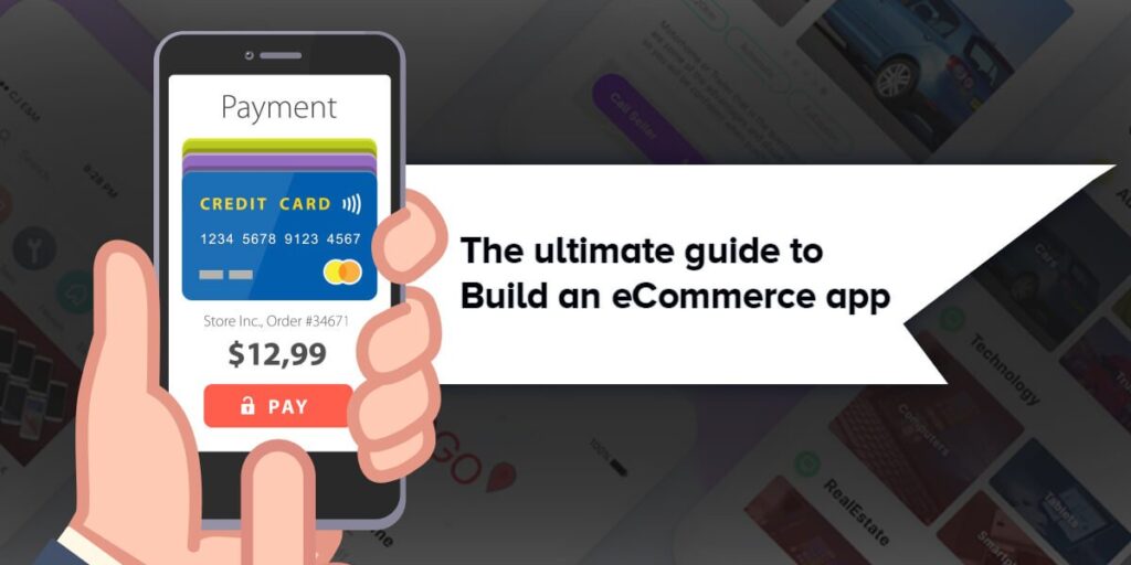 The ultimate guide to create a perfect ecommerce mobile app for your ...