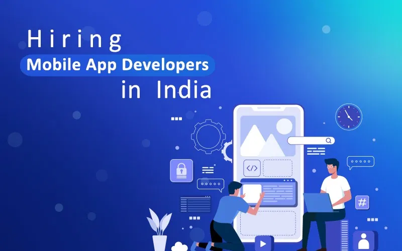 How to hire app developers in India 2021?