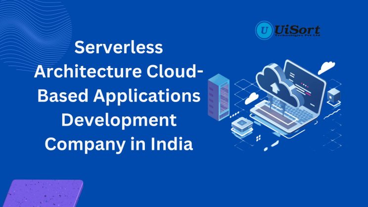 Serverless Architecture Cloud-Based Applications Development Company in India