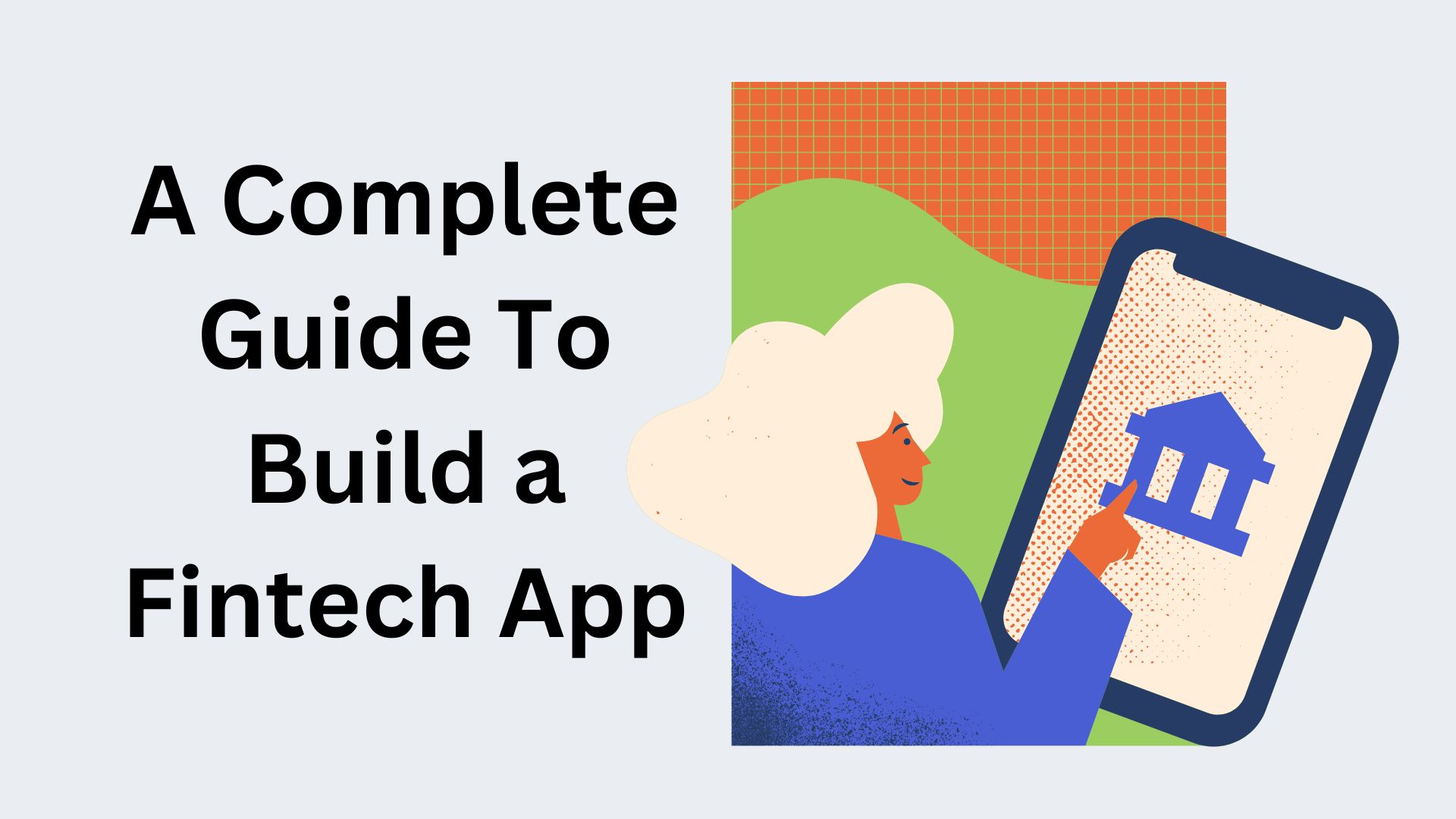 A Complete Guide To Build a Fintech App Development