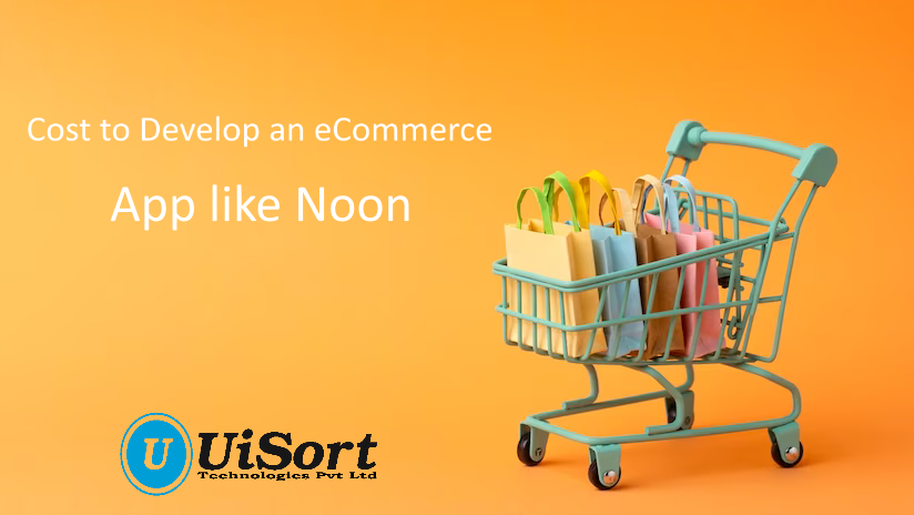 How Much Does it Cost to Develop an eCommerce App like Noon