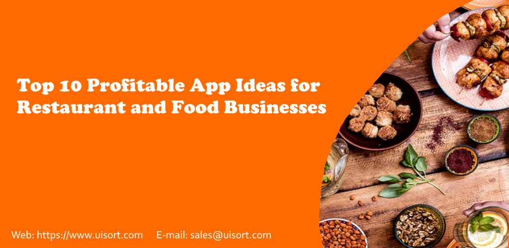 Top 10 Profitable App Ideas for Restaurant and Food Businesses